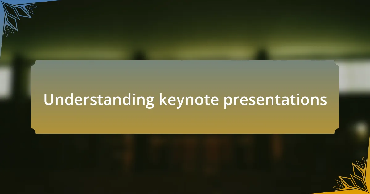 Understanding keynote presentations