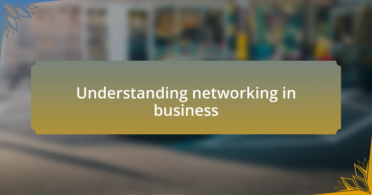 Understanding networking in business