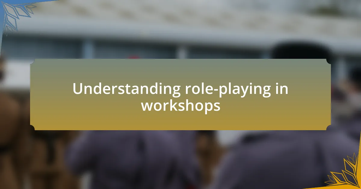 Understanding role-playing in workshops
