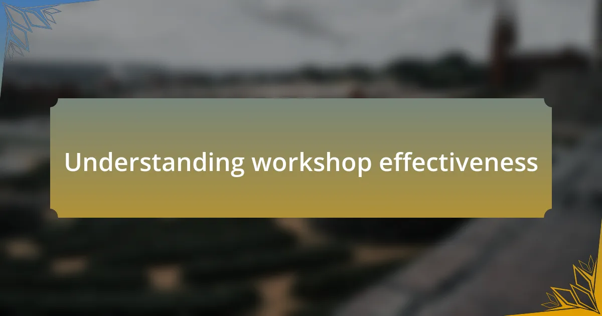 Understanding workshop effectiveness