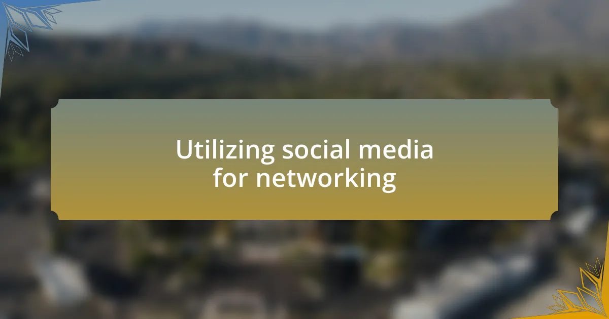 Utilizing social media for networking